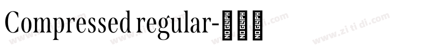 Compressed regular字体转换 Compressed regular字体转换